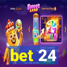 bet 24